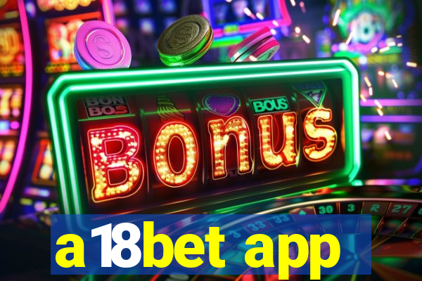 a18bet app